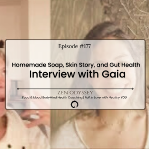 Homemade Soap, Skin Story, and Gut Health Interview with Gaia